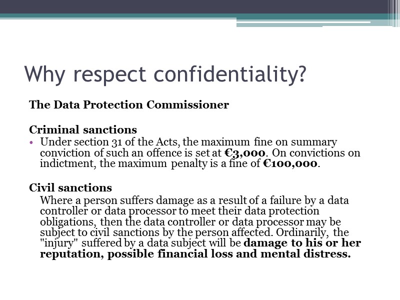 Why respect confidentiality? The Data Protection Commissioner  Criminal sanctions Under section 31 of